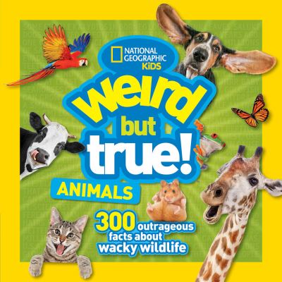 Weird But True Animals - Weird but True - National Geographic Kids - Książki - National Geographic - 9781426329821 - 20 marca 2018