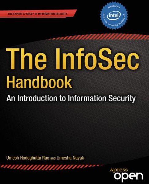 The InfoSec Handbook: An Introduction to Information Security - Umesha Nayak - Books - Springer-Verlag Berlin and Heidelberg Gm - 9781430263821 - August 30, 2014