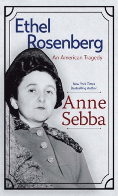 Cover for Anne Sebba · Ethel Rosenberg (N/A) (2021)