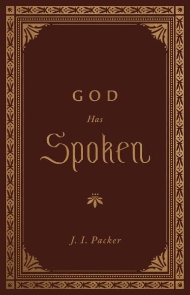 Cover for J. I. Packer · God Has Spoken (Inbunden Bok) (2021)