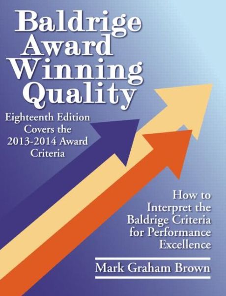 Cover for Mark Graham Brown · Baldrige Award Winning Quality: How to Interpret the Baldrige Criteria for Performance Excellence (Pocketbok) (2013)