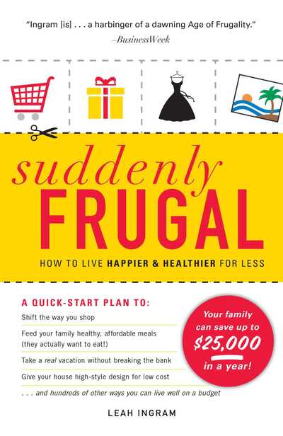 Cover for Leah Ingram · Suddenly Frugal: How to Live Happier and Healthier for Less (Paperback Book) (2010)