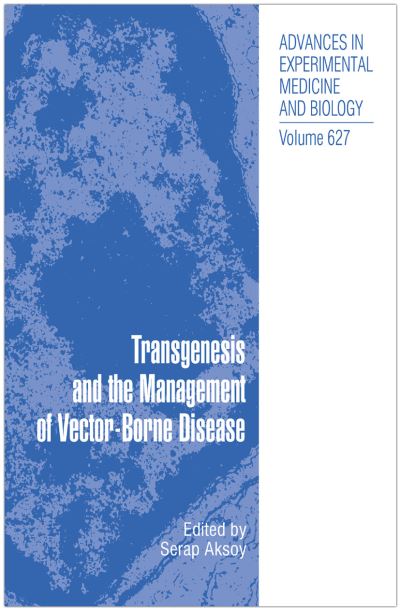 Cover for Serap Aksoy · Transgenesis and the Management of Vector-Borne Disease - Advances in Experimental Medicine and Biology (Paperback Book) [Softcover reprint of hardcover 1st ed. 2008 edition] (2010)