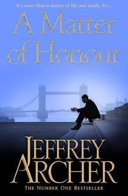 A Matter of Honour - Jeffrey Archer - Livres - Pan Macmillan - 9781447221821 - 2 août 2012