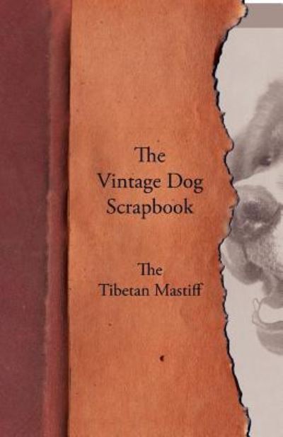 Cover for The Vintage Dog Scrapbook - the Tibetan Mastiff (Taschenbuch) (2011)