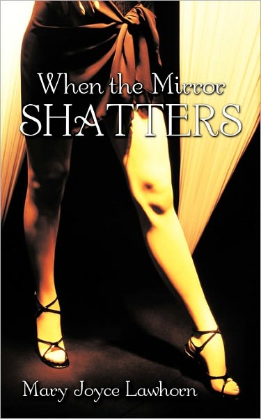 Cover for Mary Joyce Lawhorn · When the Mirror Shatters (Paperback Book) (2010)
