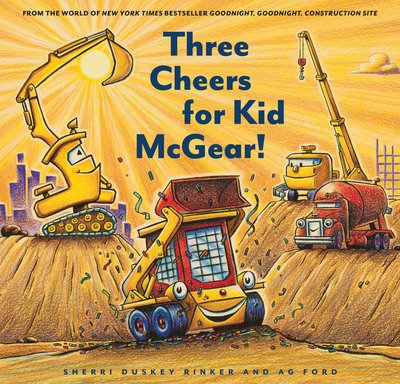 Cover for Sherri Duskey Rinker · Three Cheers for Kid McGear! (Hardcover Book) (2019)