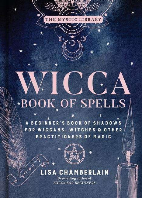 Cover for Lisa Chamberlain · Wicca Book of Spells: A Beginner's Book of Shadows for Wiccans, Witches, and Other Practitioners of Magic - The Mystic Library (Gebundenes Buch) (2020)