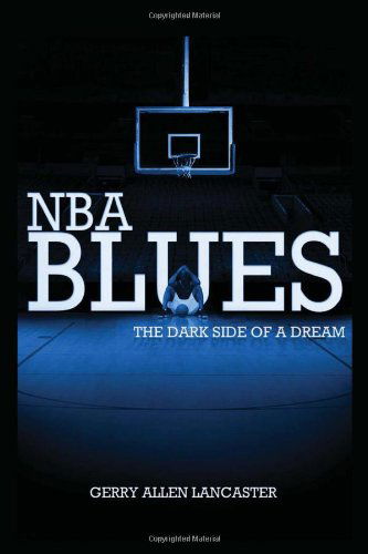 Cover for Gerry Allen Lancaster · Nba Blues the Dark Side of a Dream (Paperback Book) (2011)