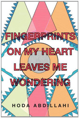 Cover for Hoda Abdillahi · Fingerprints on My Heart Leaves Me Wondering: Tears of Love (Paperback Book) (2011)