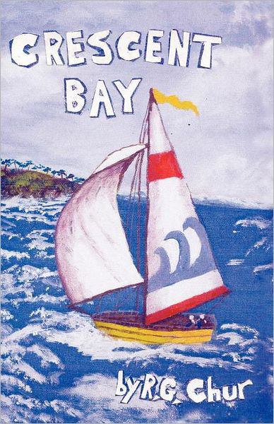 Cover for R. G. Chur · Crescent Bay (Pocketbok) (2012)