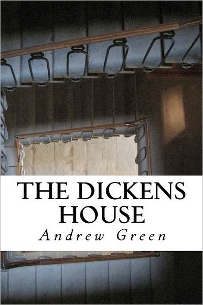 Cover for Andrew Green · The Dickens House (Paperback Book) (2012)