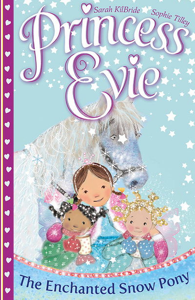 Cover for Sarah Kilbride · Princess Evie: The Enchanted Snow Pony - Princess Evie (Paperback Book) (2015)