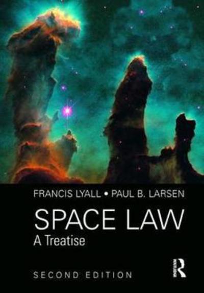 Cover for Francis Lyall · Space Law: A Treatise 2nd Edition (Hardcover Book) (2017)