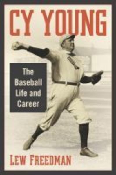 Cover for Lew Freedman · Cy Young: The Baseball Life and Career (Pocketbok) (2020)