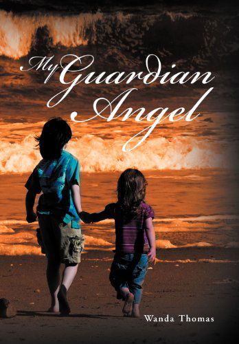 Cover for Wanda Thomas · My Guardian Angel (Hardcover Book) (2012)