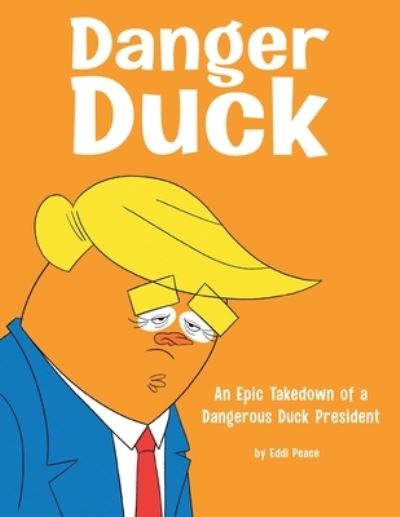 Cover for Eddie Peace · Danger Duck (Book) (2020)