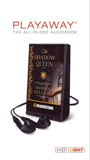 The Shadow Queen - Sandra Gulland - Andere - Blackstone Audiobooks - 9781482996821 - 1 maart 2014