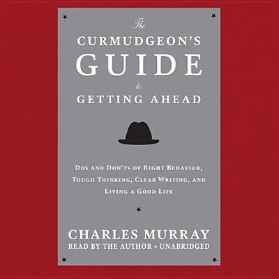 Cover for Charles Murray · The Curmudgeon's Guide to Getting Ahead (CD) (2014)