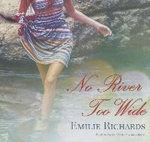 Cover for Emilie Richards · No River Too Wide (Goddesses Anonymous) (Audiobook (CD)) [Unabridged edition] (2014)