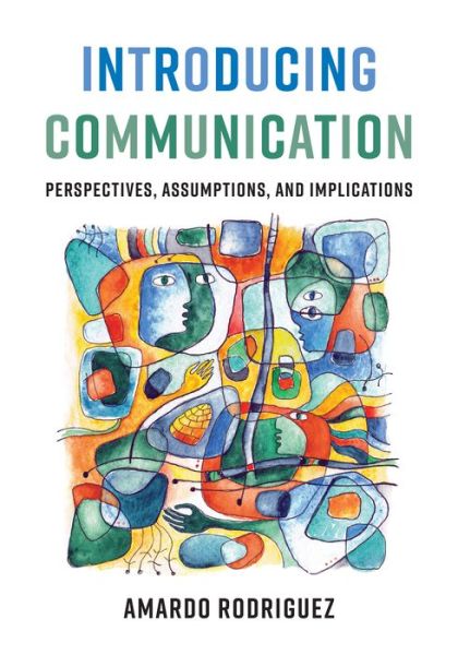 Amardo Rodriguez · Introducing Communication: Perspectives, Assumptions, and Implications (Paperback Book) (2020)