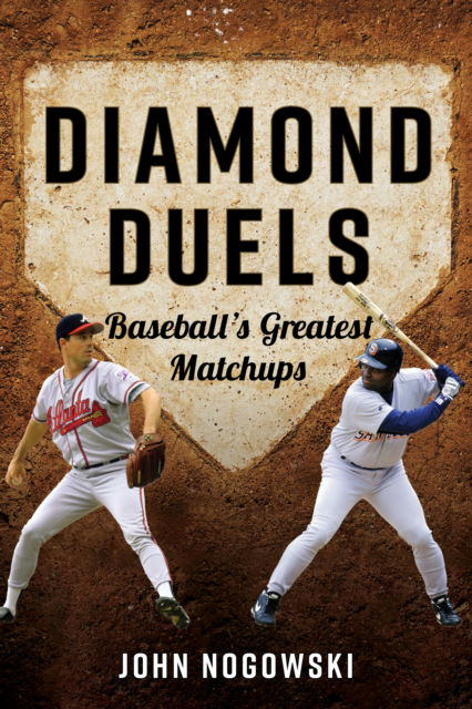 Cover for John Nogowski · Diamond Duels: Baseball's Greatest Matchups (Paperback Bog) (2025)