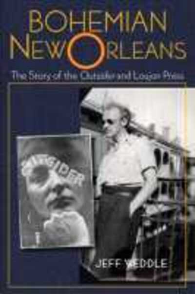 Cover for Jeff Weddle · Bohemian New Orleans: The Story of the Outsider and Loujon Press (Pocketbok) (2021)