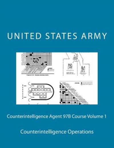 Cover for United States Army · Counterintelligence Agent 97b Course Volume 1: Counterintelligence Operations (Pocketbok) (2014)