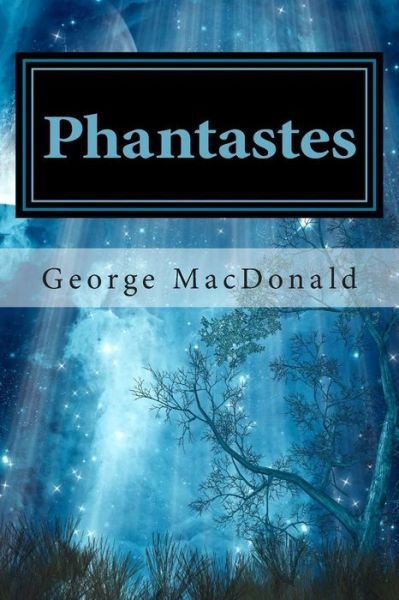 Phantastes - George Macdonald - Books - Createspace - 9781501035821 - September 1, 2014