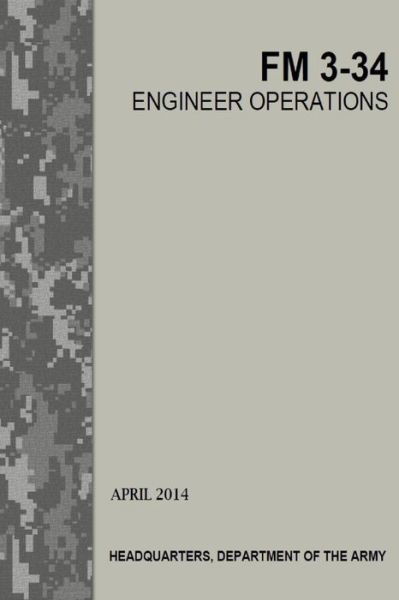 Cover for U S Army · Engineer Operations: Fm 3-34 (Paperback Bog) (2014)