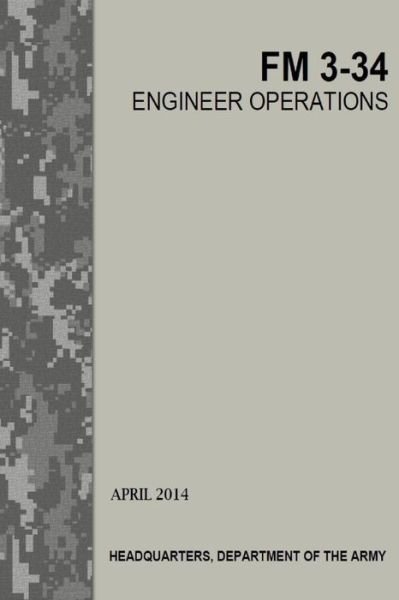 Cover for U S Army · Engineer Operations: Fm 3-34 (Paperback Book) (2014)