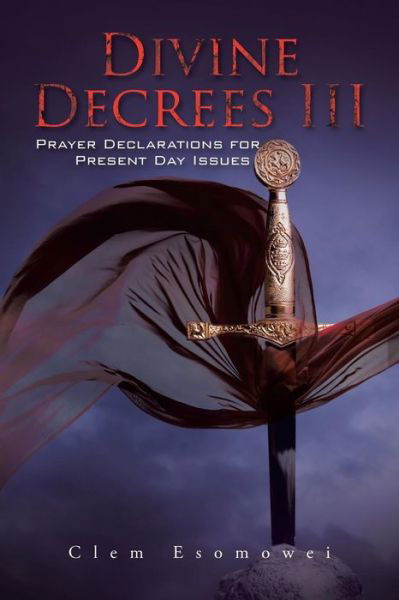 Cover for Clem Esomowei · Divine Decrees Iii: Prayer Declarations for Present Day Issues (Pocketbok) (2015)