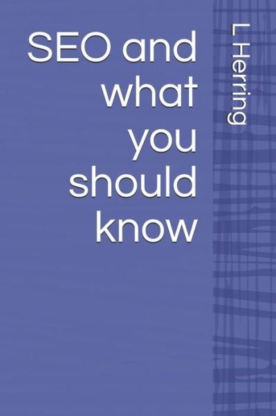 Cover for L G Herring · Seo and What You Should Know (Paperback Book) (2014)