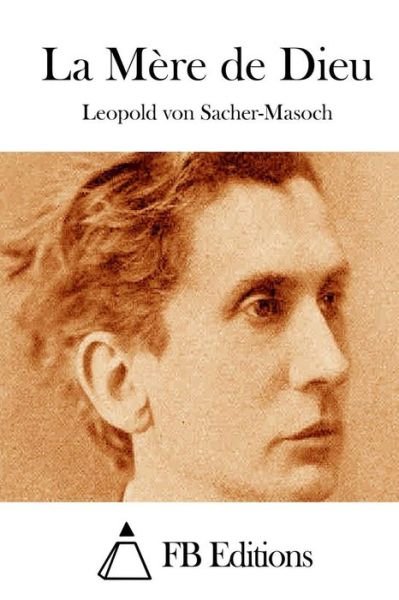 Cover for Leopold Von Sacher-masoch · La Mere De Dieu (Paperback Book) (2015)