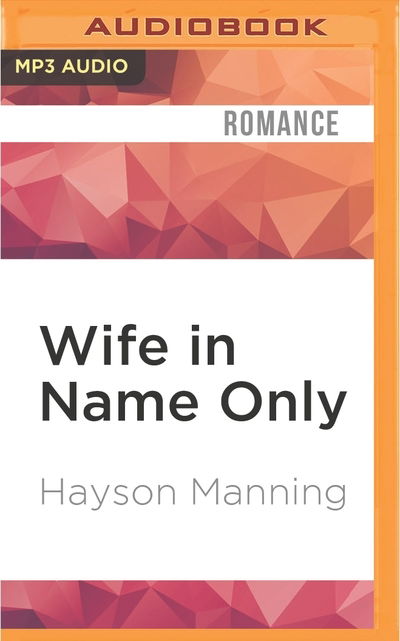 Cover for Hayson Manning · Wife in Name Only (MP3-CD) (2016)