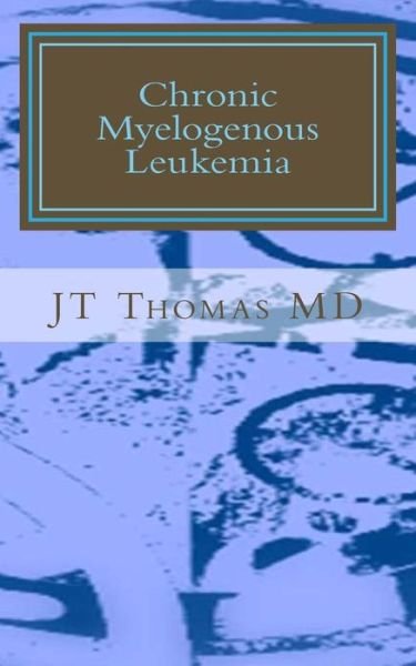 Cover for Jt Thomas Md · Chronic Myelogenous Leukemia: Fast Focus Study Guide (Pocketbok) (2015)
