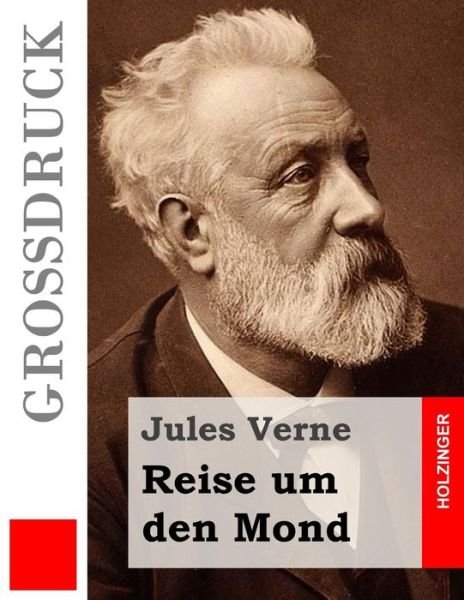 Cover for Jules Verne · Reise Um den Mond (Grossdruck) (Pocketbok) (2015)