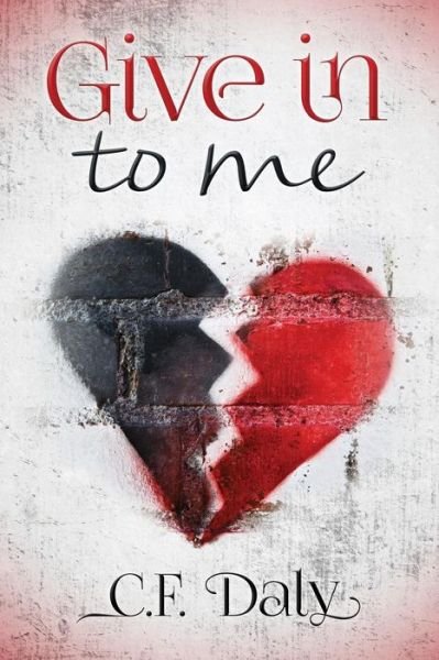 Cover for Cf Daly · Give in to Me (Paperback Bog) (2015)