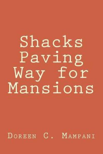 Cover for Doreen C Mampani · Shacks Paving Way for Mansions (Paperback Book) (2015)