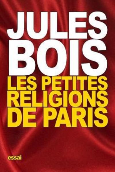 Cover for Jules Bois · Les petites religions de Paris (Paperback Book) (2015)