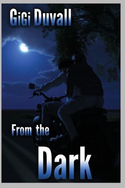 Cover for Gigi Duvall · From the Dark (Pocketbok) (2013)