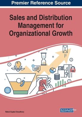 Sales and Distribution Management for Organizational Growth - Rahul Gupta Choudhury - Books - IGI Global - 9781522599821 - July 29, 2019