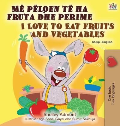 Cover for Shelley Admont · I Love to Eat Fruits and Vegetables (Hardcover Book) (2021)
