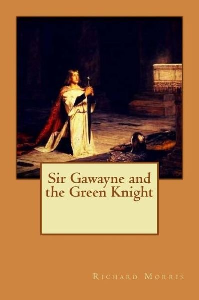 Cover for Richard Morris · Sir Gawayne and the Green Knight (Paperback Bog) (2016)