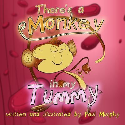 Cover for Paul Murphy · There's a Monkey in My Tummy (Pocketbok) (2016)