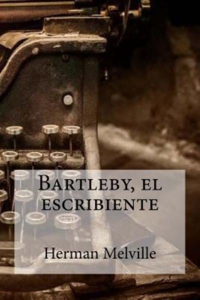 Cover for Herman Melville · Bartleby, el escribiente (Paperback Bog) (2016)