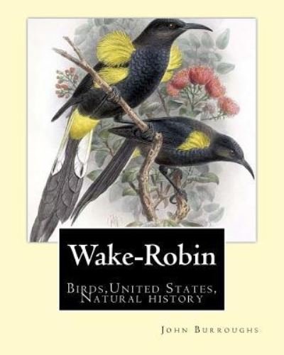 Cover for John Burroughs · Wake-Robin. By (Pocketbok) (2016)