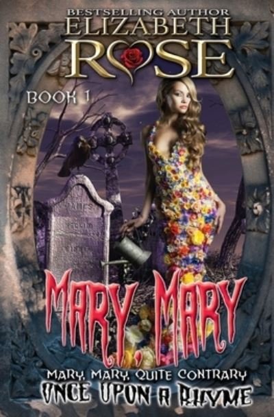 Cover for Elizabeth Rose · Mary, Mary (Paperback Book) (2016)