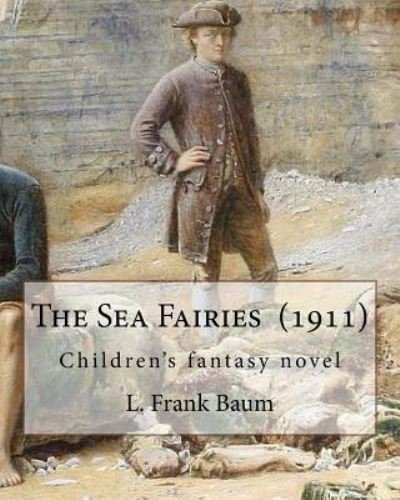 Cover for L. Frank Baum · The Sea Fairies  . By : L. Frank Baum (Paperback Bog) (2017)