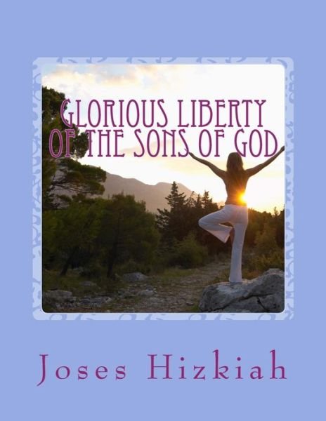 Cover for Joses Hizkiah · Glorious Liberty of the Sons of God (Paperback Book) (2017)